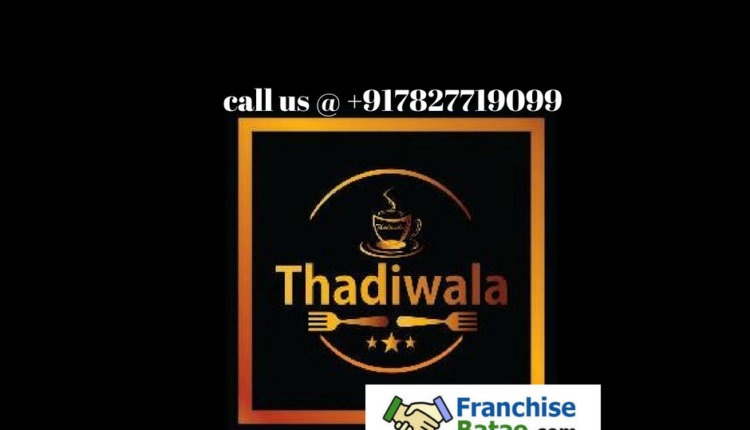 Thadiwala Franchise in India