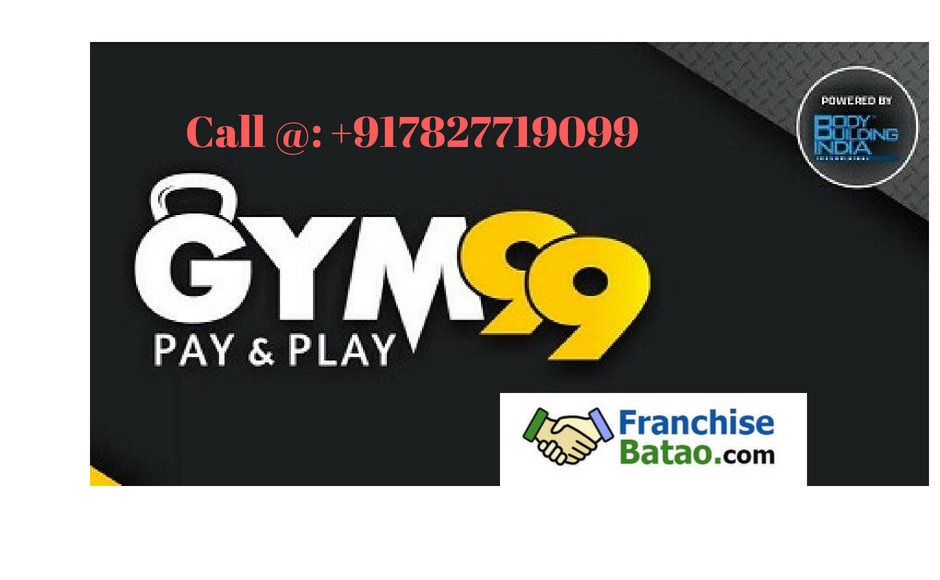 GYM 99 Pay & Play Franchise in India