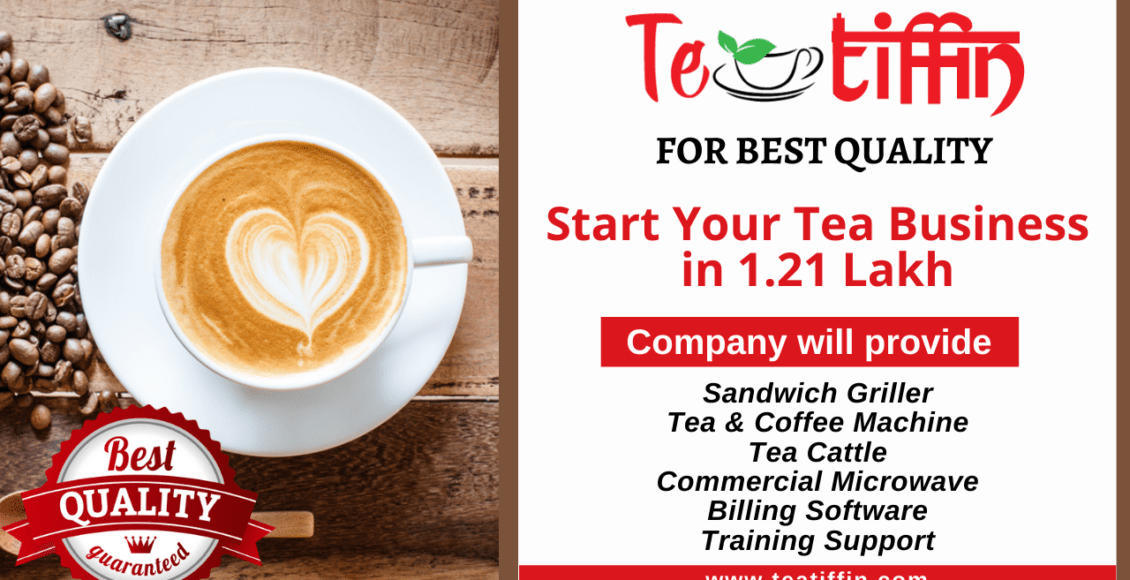 Start Your Tea tiffin Business in 1.21 Lakh