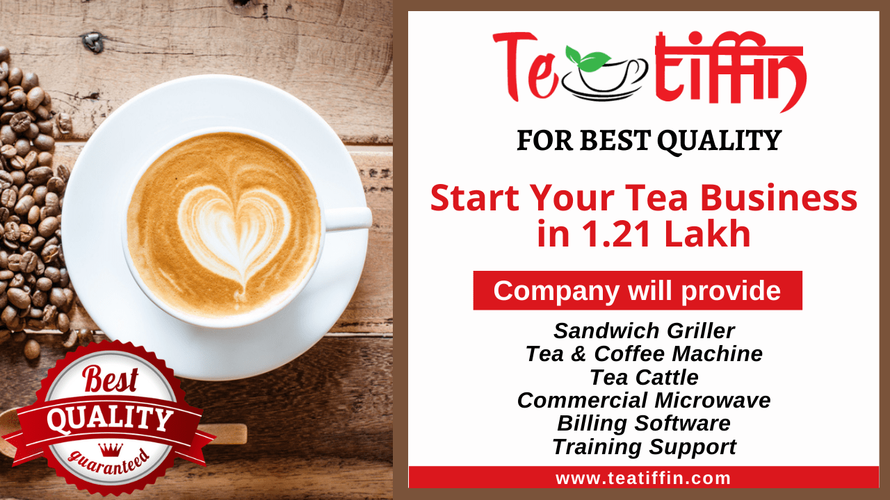 Start Your Tea tiffin Business in 1.21 Lakh