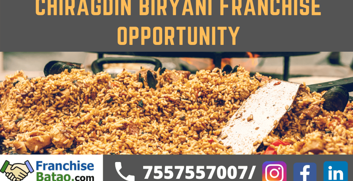 Chiragdin Biryani Franchise Opportunity