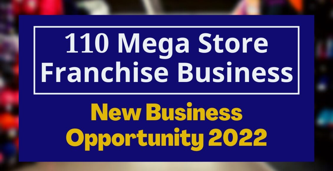 How to start 110 Mega store Franchise Business in India