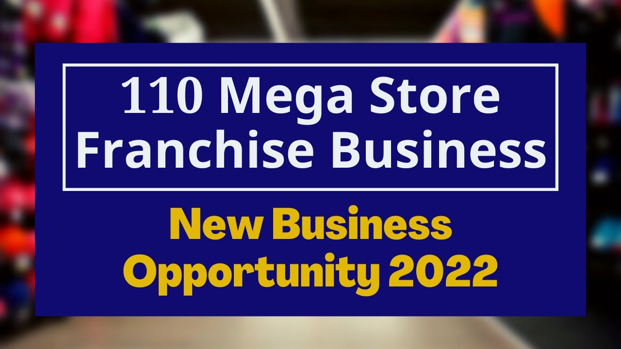 How to start 110 Mega store Franchise Business in India