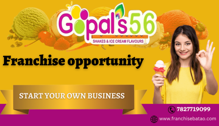 Gopal 56 Ice Cream Franchise Business Opportunity