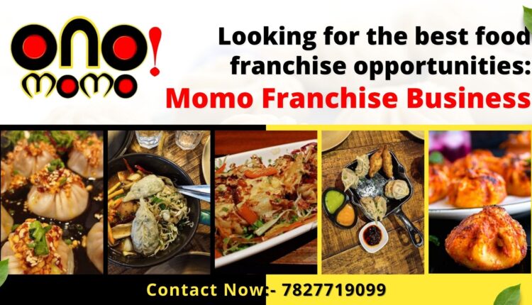 Looking for the Ono! Momo Franchise in India