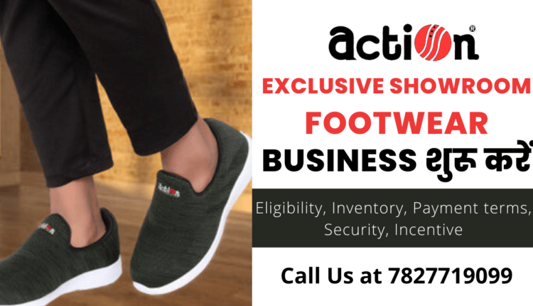 Action Exclusive Showroom Franchise Footwear Franchise Opportunity Franchise Batao