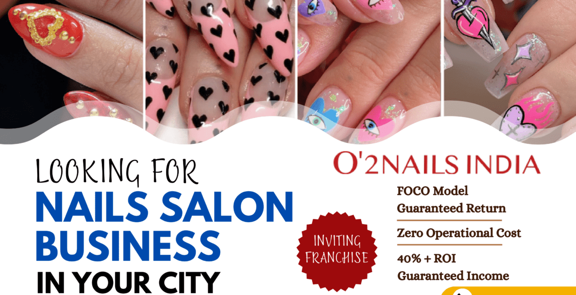 Start Your Business Today with an O2 Nails Franchise Your Path to Success