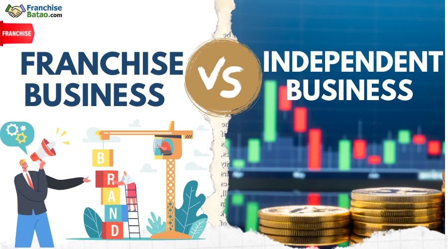 Franchise vs Independent Business