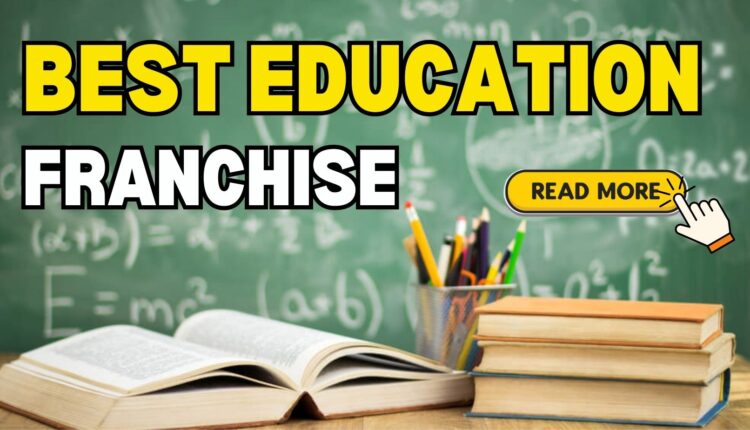 Best Education Franchise Opportunities in India