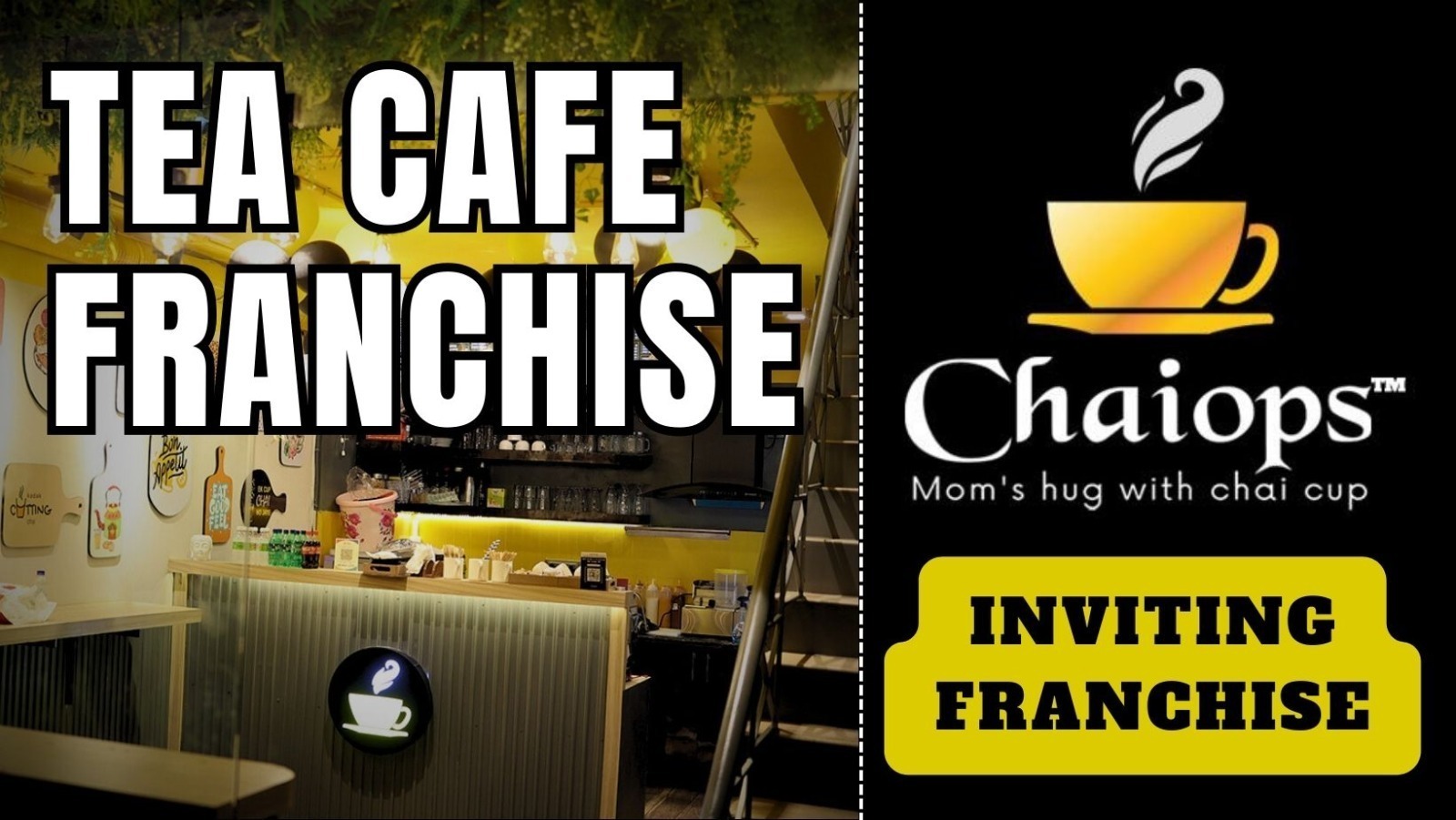 Start Chaiops Franchise Business Best Tea Cafe Franchise