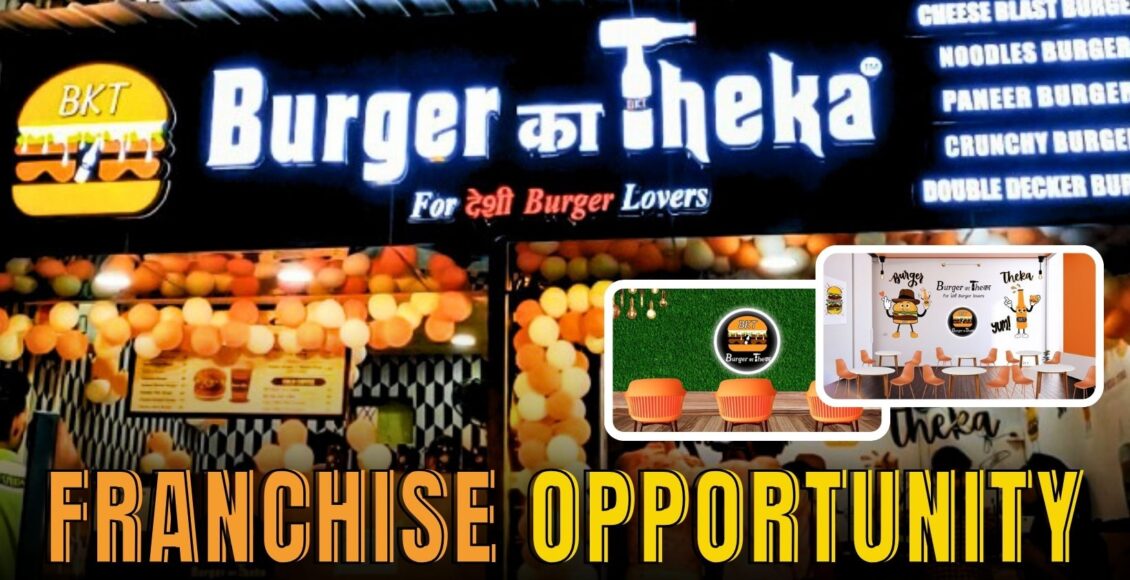 Burger Ka Theka Franchise Opportunity