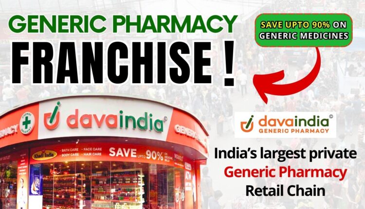 Dava India Generic Pharmacy Franchise