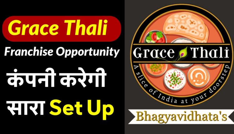 Start Grace Thali Restaurant Franchise Business