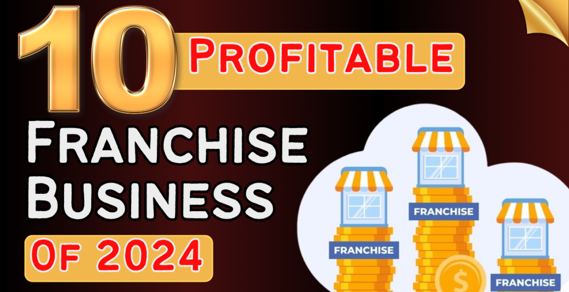 10 Profitable Franchise Business Of 2024