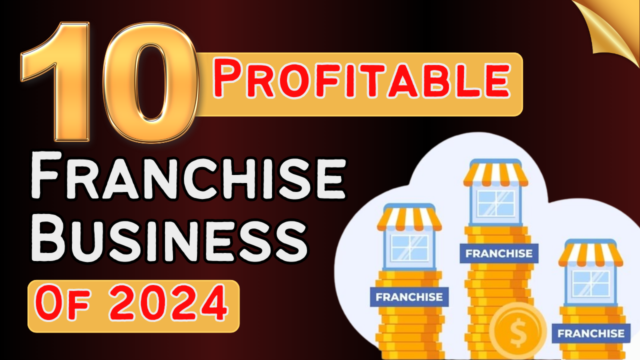 10 Profitable Franchise Business Of 2024