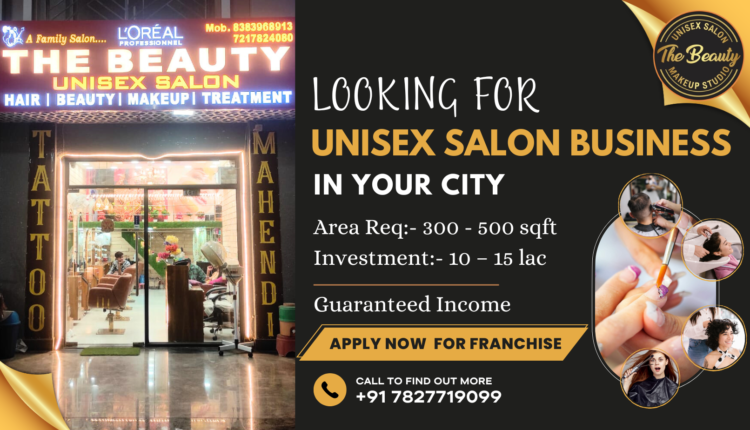 The Beauty Unisex Salon Franchise Opportunity in India
