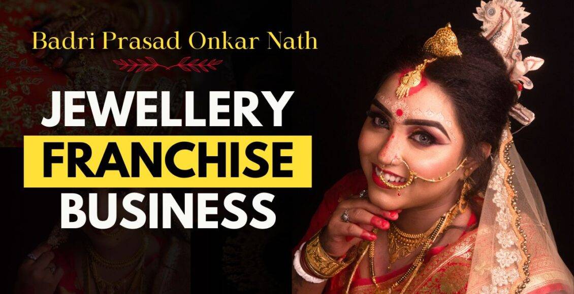 Badri Prasad Onkar Nath Jewellers Franchise