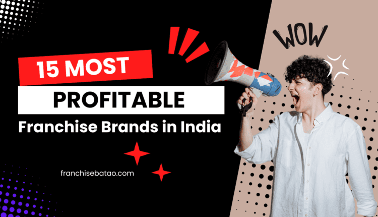 15 most Profitable Franchise in India