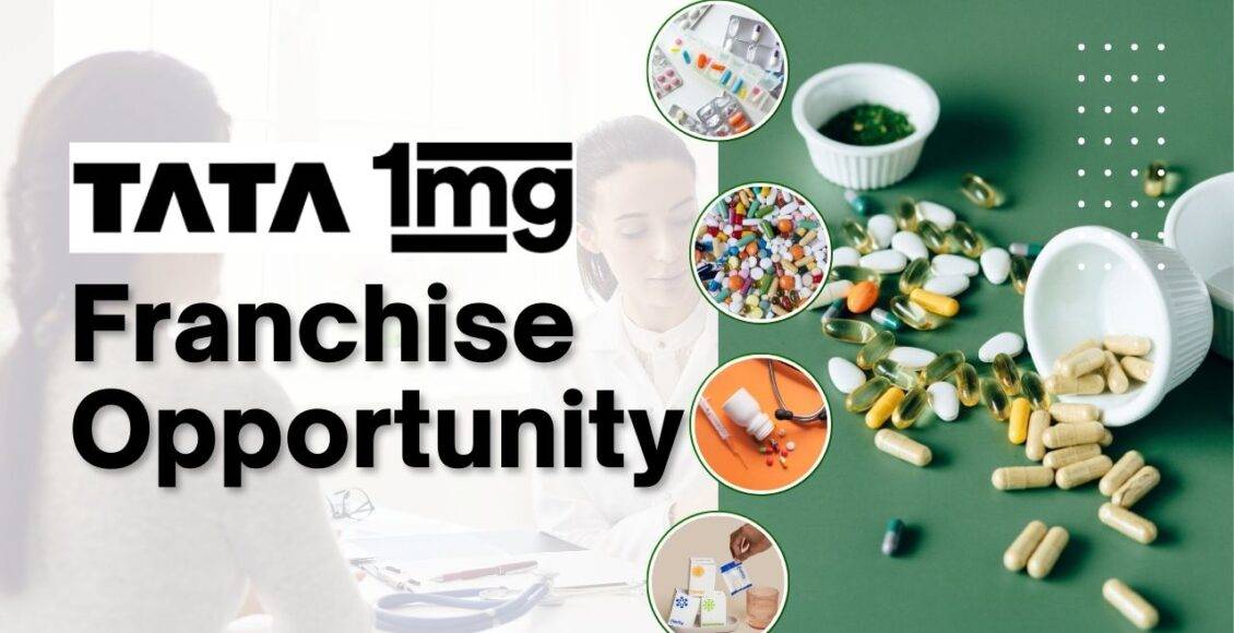 Tata 1mg Franchise Opportunity Healthcare Retail Business