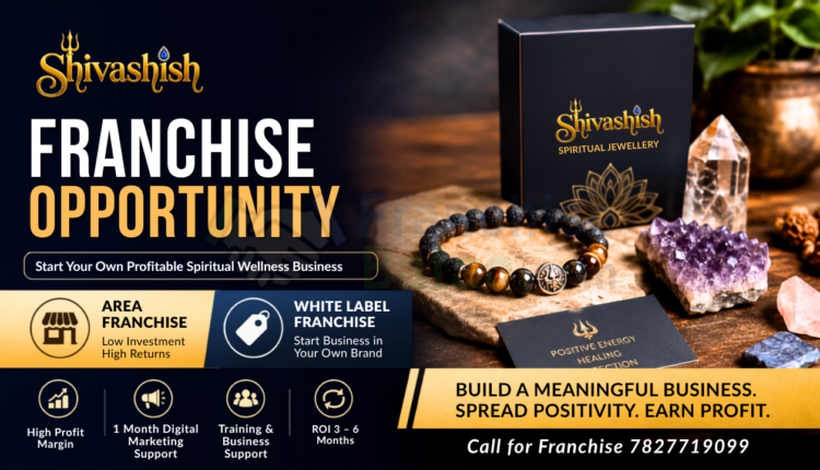 Shivashish Franchise Opportunity