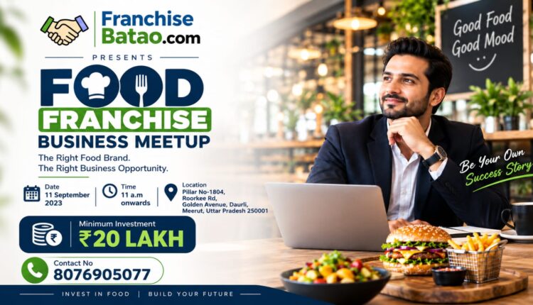 Food Franchise Batao Meetup in Meerut